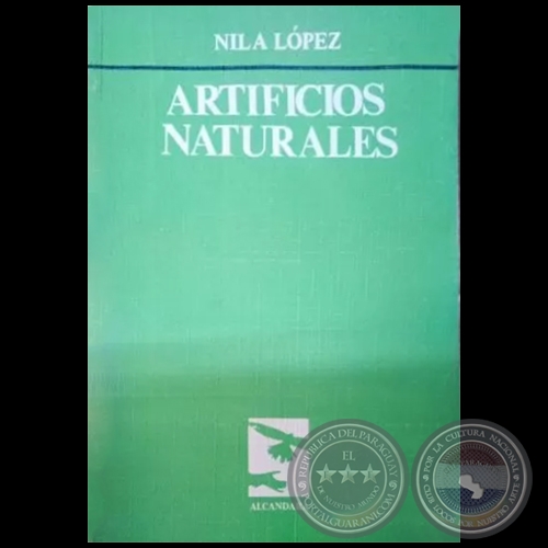 ARTIFICIOS NATURALES - Autora: NILA LPEZ - Ao 1987